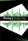 Image for Planning in divided cities: collaborative shaping of contested space