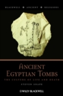 Image for Ancient Egyptian Tombs: The Culture of Life and Death
