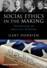 Image for Social ethics in the making: interpreting an American tradition