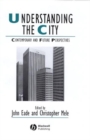 Image for Understanding the City: Contemporary and Future Perspectives