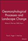 Image for Geomorphological processes and landscape change: Britain in the last 1000 years