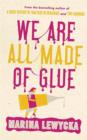 Image for We are All Made of Glue [Large Print]