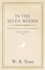 Image for In The Seven Woods - Being Poems Chiefly Of The Irish Heroic Age