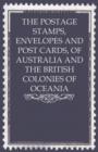 Image for The Postage Stamps, Envelopes And Post Cards, Of Australia And The British Colonies Of Oceania