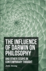 Image for The Influence Of Darwin On Philosophy - And Other Essays In Contemporary Thought