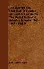 Image for The Story Of The Civil War - A Concise Account Of The War In The United States Of America Between 1861-1865 - Part II