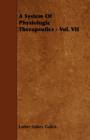 Image for A System Of Physiologic Therapeutics - Vol. VII
