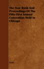 Image for The Year Book And Proceedings Of The Fifty-First Annual Convention Held In Chicago