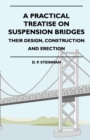 Image for A Practical Treatise On Suspension Bridges - Their Design, Construction And Erection