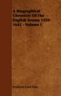 Image for A Biographical Chronicle Of The English Drama 1559-1642 - Volume I