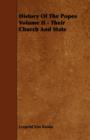 Image for History Of The Popes Volume II - Their Church And State