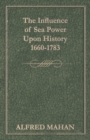 Image for The Influence Of Sea Power Upon History 1660-1783