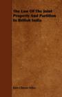 Image for The Law Of The Joint Property And Partition In British India