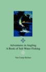 Image for Adventures In Angling - A Book Of Salt Water Fishing