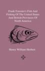 Image for Frank Forester&#39;s Fish And Fishing Of The United States And British Provinces Of North America