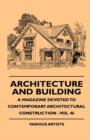 Image for Architecture and Building - A Magazine Devoted To Contemporary Architectural Construction - Vol 46