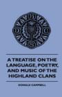Image for A Treatise On The Language, Poetry, And Music Of The Highland Clans