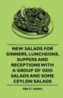 Image for New Salads For Dinners, Luncheons, Suppers And Receptions With A Group Of Odd Salads And Some Ceylon Salads