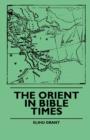 Image for The Orient In Bible Times