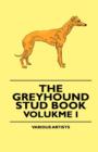 Image for The Greyhound Stud Book - Volukme I