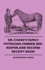 Image for Dr. Chase&#39;s Family Physician, Farrier, Bee-Keeper, And Second Receipt Book