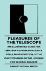 Image for Pleasures Of The Telescope - An Illustrated Guide For Amateur Astronomers And A Popular Description Of The Chief Wonders Of The Heavens For General Readers