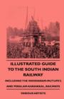 Image for Illustrated Guide To the South Indian Railway, Including The Mayavaram-Mutupet, And Peralam-Karaikkal, Railways