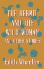Image for The Hermit And The Wild Woman And Other Stories