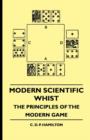 Image for Modern Scientific Whist - The Principles Of The Modern Game