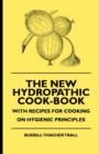 Image for The New Hydropathic Cook-Book - With Recipes For Cooking On Hygienic Principles