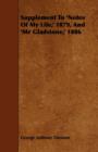 Image for Supplement To &#39;Notes Of My Life,&#39; 1879, And &#39;Mr Gladstone,&#39; 1886