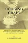 Image for Cooking Craft - A Practical Handbook For Students In Training For Cookery And For The Homework