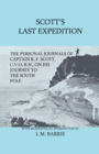 Image for Scott&#39;s Last Expedition - The Personal Journals Of Captain R. F. Scott, C.V.O., R.N., On His Journey To The South Pole