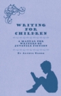 Image for Writing For Children - A Manual For Writers Of Juvenile Fiction