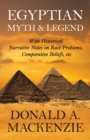 Image for Egyptian Myth And Legend - With Historical Narrative Notes On Race Problems, Comparative Beliefs, Etc