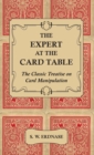 Image for The Expert At The Card Table - The Classic Treatise On Card Manipulation