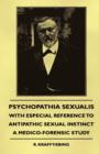 Image for Psychopathia Sexualis - With Especial Reference To Antipathic Sexual Instinct - A Medico-Forensic Study
