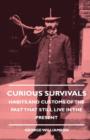 Image for Curious Survivals - Habits And Customs Of The Past That Still Live In The Present