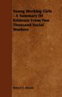 Image for Young Working Girls - A Summary Of Evidence From Two Thousand Social Workers