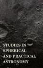 Image for Studies In Spherical And Practical Astronomy