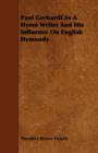 Image for Paul Gerhardt As A Hymn Writer And His Influence On English Hymnody