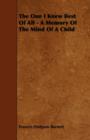 Image for The One I Knew Best Of All - A Memory Of The Mind Of A Child