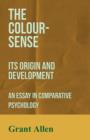 Image for The Colour-Sense - Its Origin And Development - An Essay In Comparative Psychology
