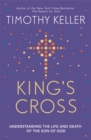 Image for King&#39;s cross  : the story of the world in the life of Jesus