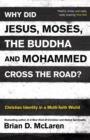 Image for Why Did Jesus, Moses, the Buddha and Mohammed Cross the Road?