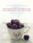 Image for Secrets of Scandinavian Cooking . . . Scandilicious