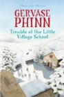 Image for Trouble at the little village school