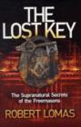 Image for The lost key  : the supranatural secrets of the Freemasons