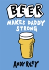 Image for Beer Makes Daddy Strong