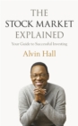 Image for The stock market explained  : your guide to successful investing